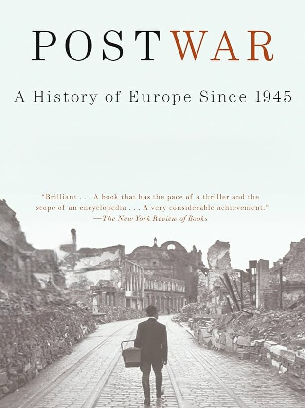 Postwar: A History of Europe Since 1945